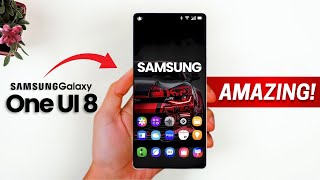 Samsung One UI 8 - IT'S AMAZING!