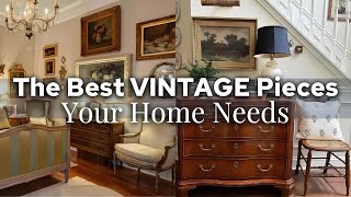 Add These VINTAGE PIECES to Create a Layered and Timeless Home with Effortless Elegance