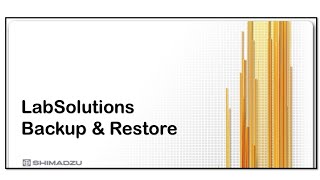 How to take Backup and  Restore it in Shimadzu LabSolutions Software|