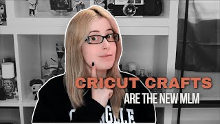 are cricut crafts the new mlm?
