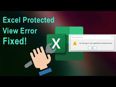 How to Fix "This File Type Is Not Supported in Protected View" Error in Excel | Excel Tech & Tricks