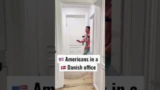 🇺🇸🇩🇰 Americans in a Danish Office 👔😂