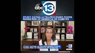 ABC 13 Ultra-Processed Foods Increase Risk Of Death & Dementia