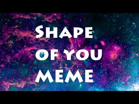 Shape Of You.