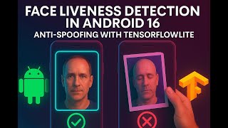 Face Liveness Detection in Android 16 | Anti-Spoofing with TensorFlow Lite