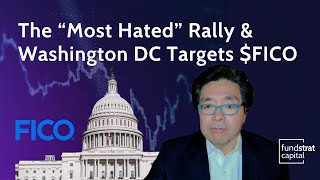 Tom Lee on the “Most Hated” V-Shaped Stock Market Rally and Washington DC Targets $FICO