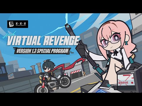 Zenless Zone Zero Version 1.3 "Virtual Revenge" Special Program