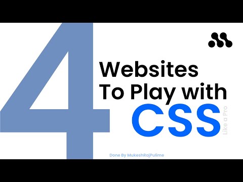 4 Websites to Play With CSS Like a Pro || Done By Mukesh Raj Pulime