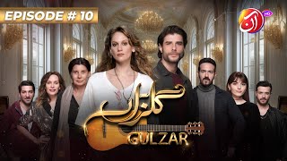 Gulzar | Episode 10 (Urdu Dub) | Farah Zeynep Abdullah & Berk Cankat | Aan TV