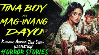TINABOY NA MAGINANG DAYO | Kwentong Aswang | True Story