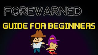Forewarned Guide For Beginners (Read Description)