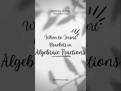 When to Use Brackets in Algebraic Fractions | Key Tips for Simplifying Algebra #learnmath #maths