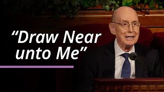 “Draw Near unto Me” | Henry B. Eyring | April 2025 General Conference