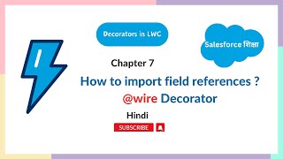 How to import field references in lwc? -Chapter 7 [Hindi] || LWC || Salesforce || @wire Decorator