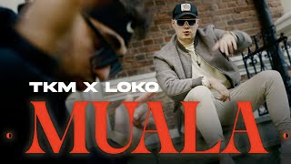TKM x LOKO - MUALA 💥