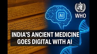 India Becomes First to Digitise Traditional Medicine Using AI | WHO Lauds TKDL Initiative
