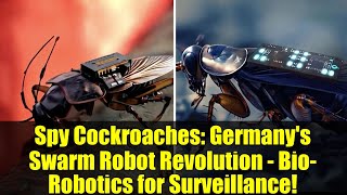 Spy Cockroaches: Germany's Swarm Robot Revolution - Bio-Robotics for Surveillance!