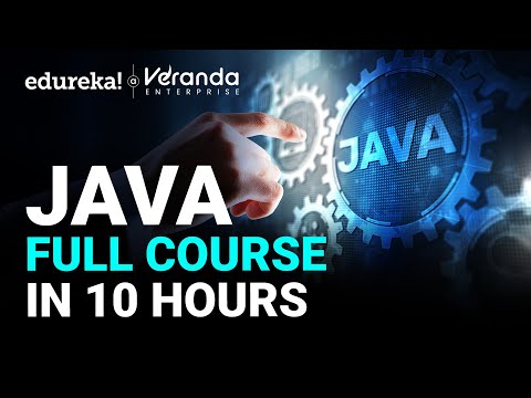 Java Full Course: Learn the Basics in Just 10 Hours! | Java Online Training | Edureka