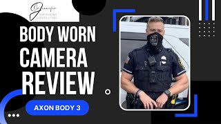 Axon Body 3--Body Worn Camera Review