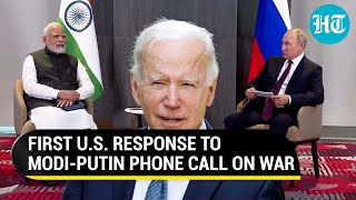 ‘U.S. takes PM at his words:’ White House on Modi-Putin’s call amid Russia-Ukraine war