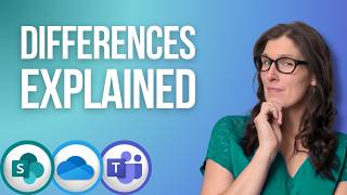 Are you STILL confused?  Sharepoint vs. OneDrive vs. Teams - [2025]