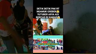 DETIK DETIK PAK RT NGAMUK GREBEK😤 YUTUBER ARYA ADI NGECAS DI KAMAR😱 #feedshorts #aryaadi #shorts