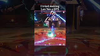 I TRIED MAKING LAN YAN A DPS