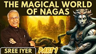 நாகர்களின் மாயாஜால உலகம் - பகுதி 1. நாகர்கள் யார் & அவர்களுக்கு என்ன நடந்தது?