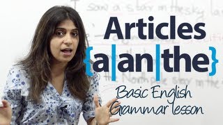 How to use articles 'a', 'an', and 'the' in English?  - Basic English Grammar lesson