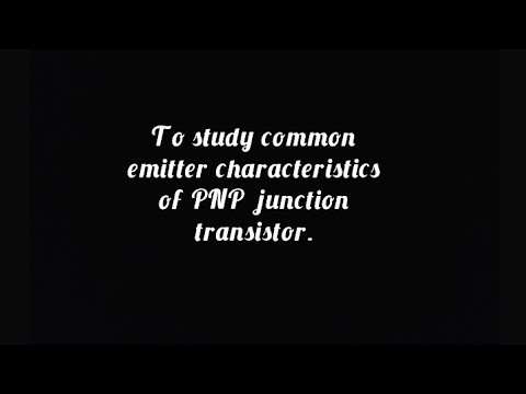 To study common emitter characteristics of PNP junction transistor(PHYS302)