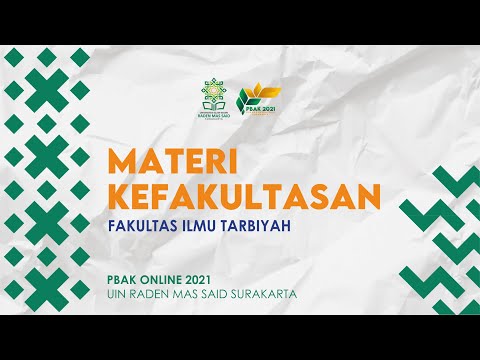 MATERI KEFAKULTASAN PBAK 2021 | FAKULTAS ILMU TARBIYAH UIN RADEN MAS SAID SURAKARTA