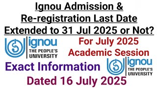 Ignou July 2025 Session Admission & Re-registration Last Date Will Extend to 31 July 2025 or Not ?