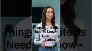 Things Architects Need To Know - Load Combinations