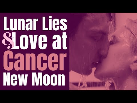 Cancer New Moon June 2022 - Love and lust
