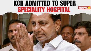 KCR Admitted to Super Speciality Hospital | Health Concerns Emerge | NewsX