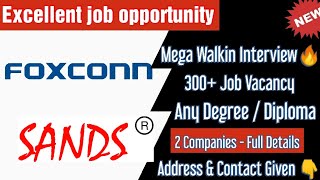 Foxconn India - 🔥Walkin Interview & Sands India | Any Degree/Diploma - 300+ Vacancy / Details