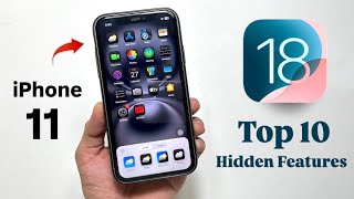 iPhone 11 on iOS 18 - Top 10 New Hidden Features & Tricks iPhone 11 iOS 18