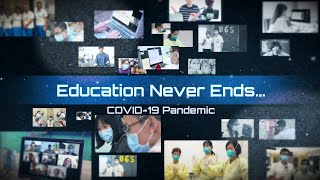 Education Never Ends - COVID-19 Special