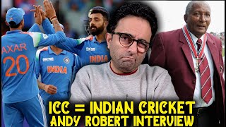 ICC stands for Indian Cricket Board. India dictates everything says Andy Robert