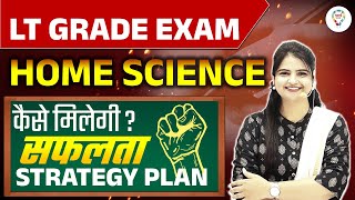 Home Science LT Grade 2025:Best Strategy for Smart & Effective Preparation ! & Success Formula