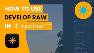 Luminar NEO: How to use DEVELOP RAW tool