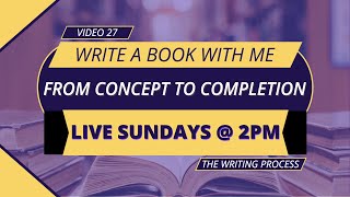 Write A Book With Me: From Concept To Completion EP 26