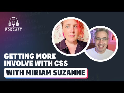 Getting more involved with CSS with Miriam Suzanne