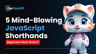 5 Mind Blowing JavaScript Shorthands #devtools99