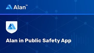 Public Safety Use Case l Alan AI