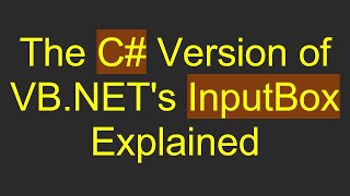 The C# Version of VB.NET's InputBox Explained