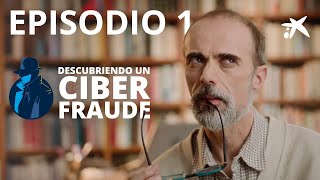 Descubriendo un ciberfraude | Ep. 1 - La trampa del phishing
