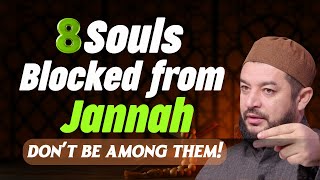 8 People Will Not Enter Jannah