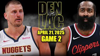 Los Angeles Clippers vs Denver Nuggets Full Game 2 Highlights - April 21, 2025 | NBA Playoffs