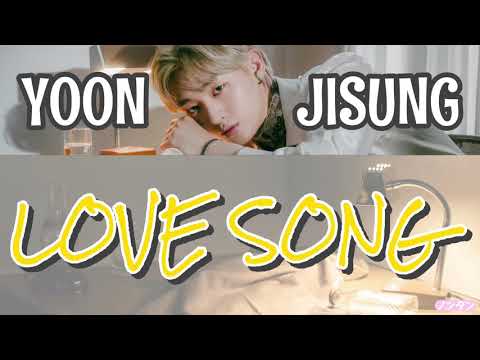 【 カナルビ / 日本語字幕 / 歌詞 】LOVE SONG - YOON JISUNG (윤지성 / ユン･ジソン)